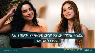 Así logré RENACER después de tocar fondo con Sofia Castro  T5 Cap 2 La Magia del Caos [upl. by Kimon]