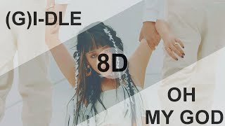 GIDLE 여자아이들 –OH MY GOD 8D USE HEADPHONE 🎧 [upl. by Aryt]