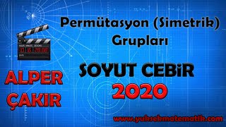 Permütasyon Grupları Simetrik Gruplar  Soyut Cebir  Alper ÇAKIR [upl. by Kuster2]