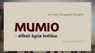 Sekret Mumio  eliksir życia królów  dr med Krzysztof Krupka  wykład w Akademii Twórczego Życia [upl. by Mur959]