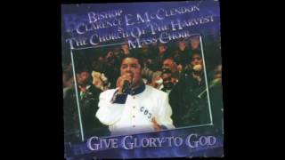 Bishop Clarence E McClendonBe Glorified [upl. by Atworth]