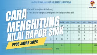 Cara Menghitung Nilai Rapor PPDB Jabar 2024  Jalur Rapor SMK [upl. by Mamoun702]