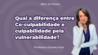 COCULPABILIDADE x CULPABILIDADE PELA VULNERABILIDADE Qual a diferença [upl. by Jori]