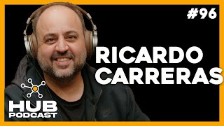 RICARDO CARRERAS  HUB Podcast  EP 96 [upl. by Ennahs]