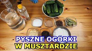 Jak zrobić Ogórki w Musztardzie Prosty przepis na Ogórki w Słoiku Kuchnia Ogrodnika [upl. by Iris]