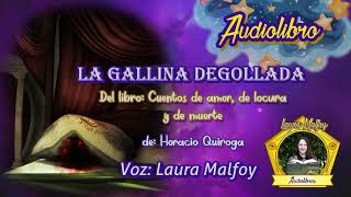 Audiolibro La gallina degollada  Cuentos de amor de locura y de muerte 6 Quiroga voz humana real [upl. by Nelav257]