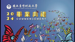 113年 國立臺灣科技大學 下午場 畢業典禮 直播 2024 Ntust Commencement online live broadcast in the afternoon session [upl. by Aneeg143]