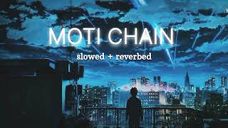 MOTI CHAIN  slowed  reverbed  WE ARE ONE  SHUKI DC  weareone [upl. by Terb259]