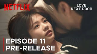 Love Next Door Episode 11 PreRelease amp Spoilers  ENG SUB [upl. by Cass]