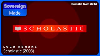 Scholastic Productions 2003  Logo Remakes  SovereignMade [upl. by Kwarteng]