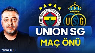 Fenerbahçe  Union SG Maç Önü Analizi [upl. by Yellac]