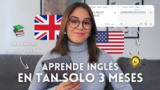 Cómo Aprender Inglés en 3 Meses Sin Esfuerzo de Cero a Nativo con mi Método [upl. by Giustina]