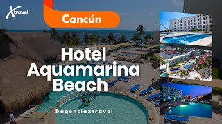 HOTEL AQUAMARINA BEACH CANCÚN XTRAVEL [upl. by Maggi]