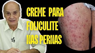 Qual MELHOR CREME Para FOLICULITE NAS PERNAS  SAIBA [upl. by Wilfred]