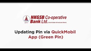 How to Update Pin via QuickMobil App  NKGSB Cooperative Bank [upl. by Lisa]