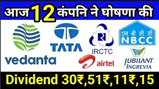 vedanta Ltd ● Tata consumer Ltd ● NBCC LTD ● IRCTC LTD ● AIRTEL LTD  12 Stocks Declared [upl. by Phelgen]