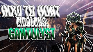 HOW TO HUNT EIDOLONS GANTULYST Warframe [upl. by Orms]