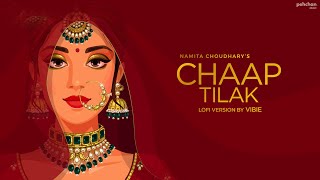 Chaap Tilak  Lofi Version  Namita Choudhary  VIBIE [upl. by Aicek]