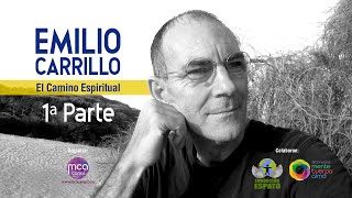 Emilio Carrillo  El Camino Espiritual 1ª Parte [upl. by Yreved]