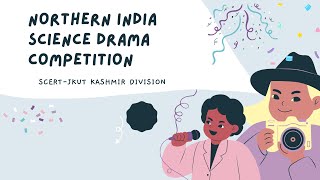 Northern Science Drama Competition SCERTJKUT Kashmir Division [upl. by Eigla548]