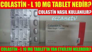 Colastin L 10 Mg Tablet Nedir Colastin Tabletin yan Etkileri Nelerdir Colastin L Nasıl Kullanılır [upl. by Acirema]