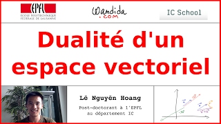 Dualité d’un espace vectoriel  Lê Nguyên Hoang [upl. by Oruam]