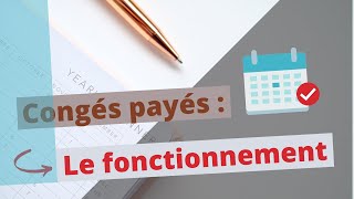 Le fonctionnement des congés payés [upl. by Torie]