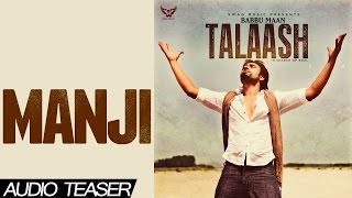 Babbu Maan  Manji  Audio Teaser  2013  Talaash  Latest Punjabi Songs [upl. by Eardna]