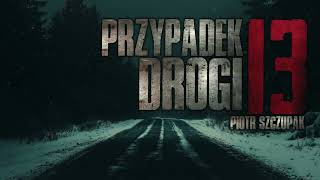 Przypadek drogi 13  CreepyPasta PL [upl. by Eicnahc972]