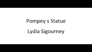 Pompey s Statue  Lydia Sigourney [upl. by Elcin]