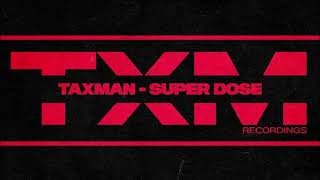 Taxman  Super Dose [upl. by Einitsed]