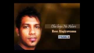 Oba Laga Naa Adare  Rose Alagiyawanna [upl. by Annauqaj]