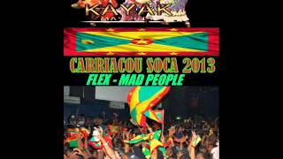 FLEX  MAD PEOPLE  CARRIACOU SOCA 2013 [upl. by Elianora]