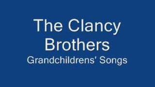 The Clancy Brothers  Grandchildren Singing [upl. by Leahcimnaj]