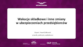 Webinarium Wakacje składkowe i inne zmiany w ubezpieczeniach przedsiębiorców [upl. by Urbani22]