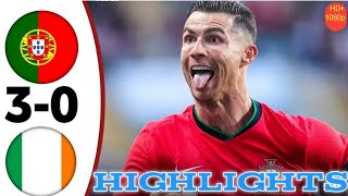 Portugal vs Ireland 30  All Goals amp Highlights Full Match  Ronaldo Goal 🔥 [upl. by Tjader942]