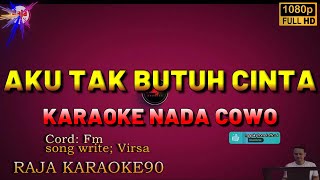 AKU TAK BUTUH CINTA  Dangdut Lawas  Karaoke Nada COWO [upl. by Anor]