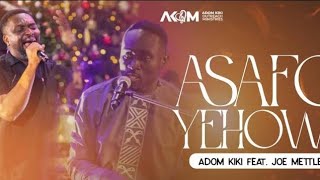 Adom Kiki Ft Joe Mettle ASAFO YEHOWA Lord of Hosts Official Live Video [upl. by Lauzon]