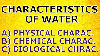 Lecture  9  Characteristics of water  PHYSICAL CHEMICAL amp BIOLOGICAL CHRACTERISTICS OF WATER [upl. by Eilema]