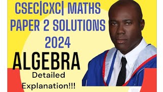 CXCCSECMATHEMATICS PAPER 2 2024 Exalm Part 2 SOLUTIONS CXC CSEC MATHS PAPER 2 SOLUTIONS ALGEBRA [upl. by Eiwoh]