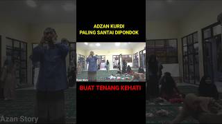 ADZAN KURDI SANTAI DIPONDOK [upl. by Hadleigh311]