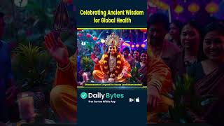 Celebrating Ancient Wisdom for Global Health  yt trendingvideo dailybytes [upl. by Kciredorb871]