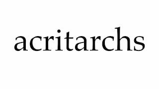 How to Pronounce acritarchs [upl. by Yelac600]