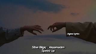 Sibel Bilgiç  Alışamadım Speed Up [upl. by Othella59]