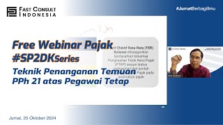 Free Webinar SP2DK Series 14  Teknik Penanganan Temuan PPh 21 atas Pegawai Tetap [upl. by Solomon]