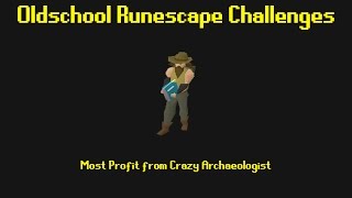 OSRS Challenges Most Profit from Crazy Archaeologist  Episode 18 [upl. by Say192]