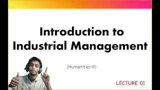 IIM  introduction to industrial management  LECTURE 1  Business  BTech computer science [upl. by Ahsekan]