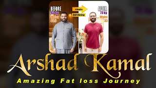 Arshad Kamal  My Weight Loss Journey from Fat to Fit [upl. by Artcele108]