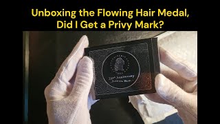 Unboxing the Flowing Hair Medal Did I Get a Privy Mark [upl. by Trebo]