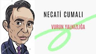 Vurun yalnızlığa  NECATİ CUMALI  FARKLI FORMAT [upl. by Anoynek]